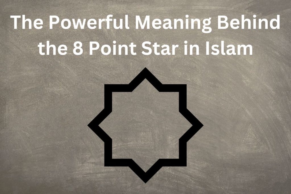 The Powerful Meaning Behind The 8 Point Star In Islam SymbolScholar